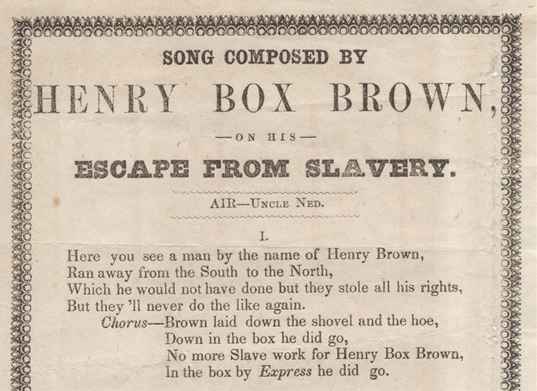 1849 print with text "Song composed by Henry Box Brown on his Escape from Slavery. Air--Uncle Ned"