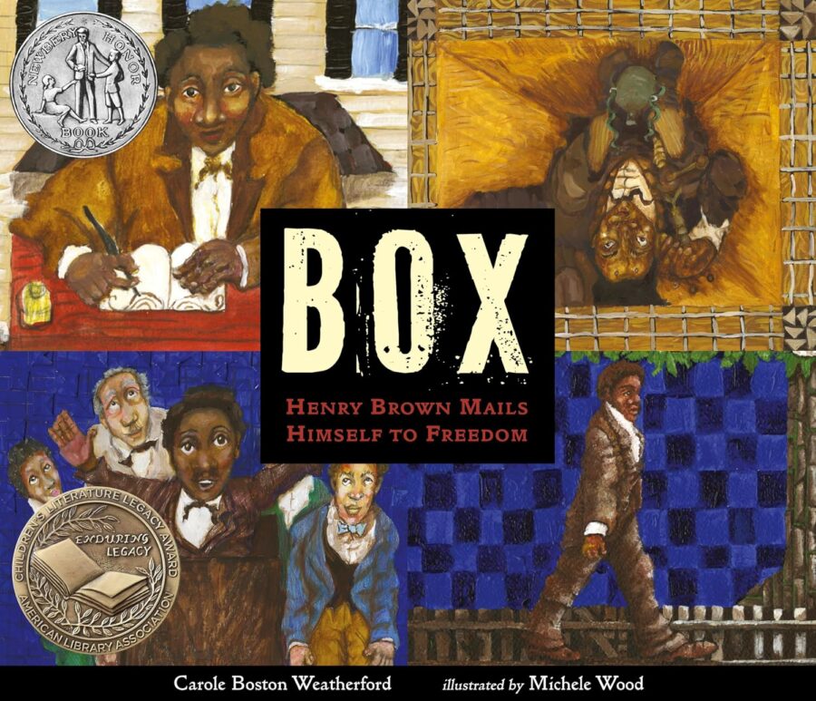 Front of the picture book “Box: Henry Brown Mails himself to freedom" Carole Boston Weatherford (Author), and Michele Wood (Illustrator)